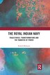 The Royal Indian Navy by Kalesh Mohanan, Paperback | Indigo Chapters