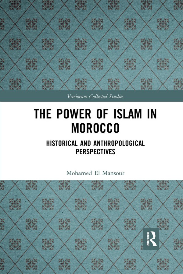 The Power Of Islam In Morocco by Mohamed El Mansour, Paperback | Indigo Chapters