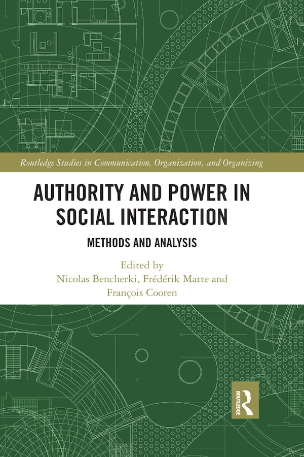 Authority And Power In Social Interaction by Nicolas Bencherki, Paperback | Indigo Chapters