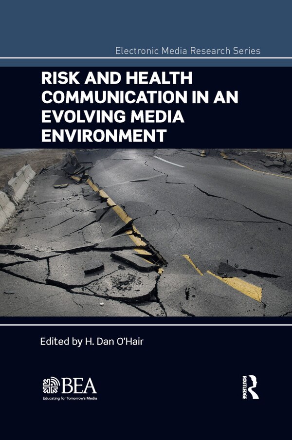 Risk and Health Communication in an Evolving Media Environment by H. Dan O'Hair, Paperback | Indigo Chapters