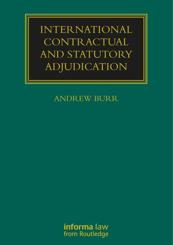 International Contractual And Statutory Adjudication by Andrew Burr, Paperback | Indigo Chapters