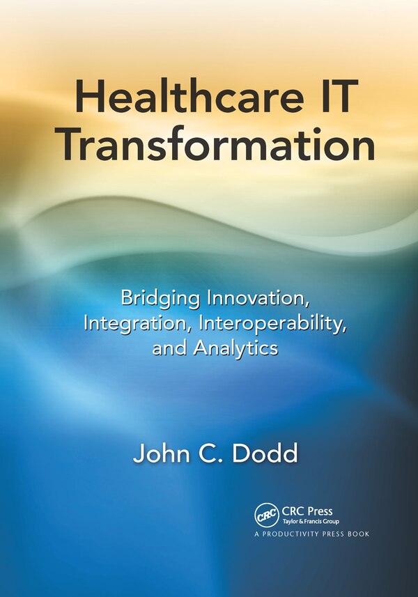 Healthcare It Transformation by John C. Dodd, Paperback | Indigo Chapters