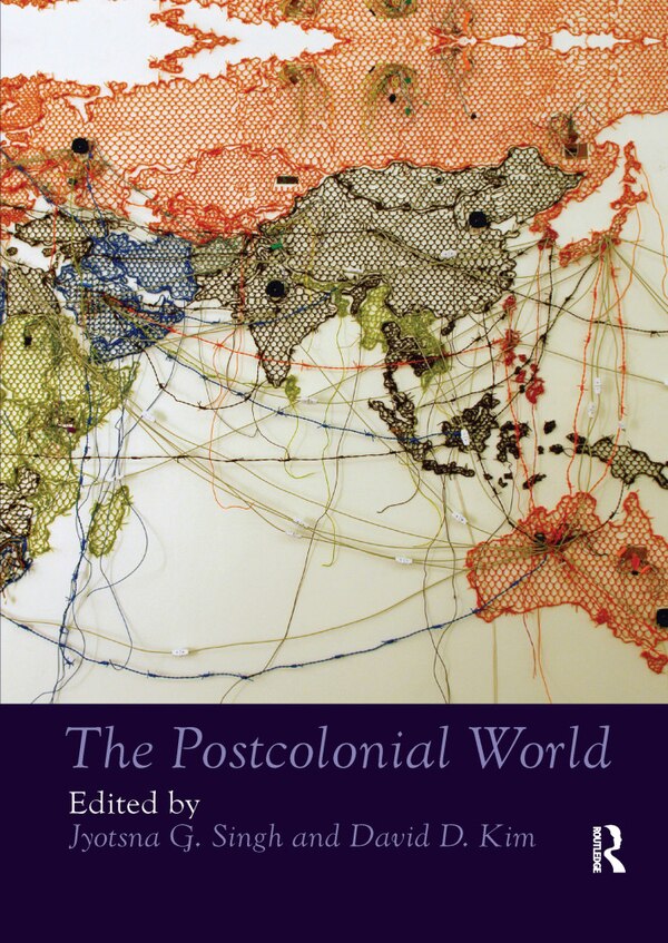 The Postcolonial World by Jyotsna G. Singh, Paperback | Indigo Chapters