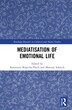 Mediatisation Of Emotional Life by Katarzyna Kopecka-piech, Hardcover | Indigo Chapters