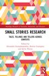 Small Stories Research by Alex Georgakopoulou, Hardcover | Indigo Chapters