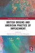 British Origins and American Practice of Impeachment by Chris Monaghan, Hardcover | Indigo Chapters