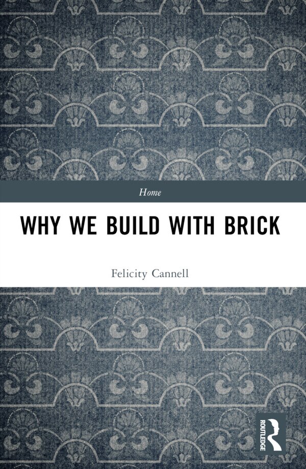 Why We Build With Brick by Felicity Cannell, Paperback | Indigo Chapters