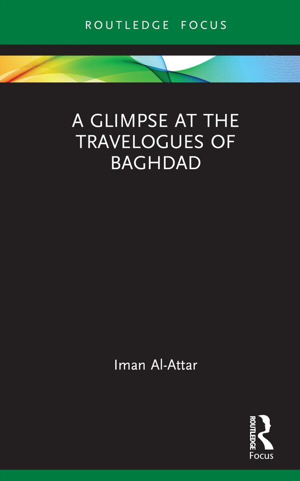 A Glimpse at the Travelogues of Baghdad by Iman Al-attar, Hardcover | Indigo Chapters
