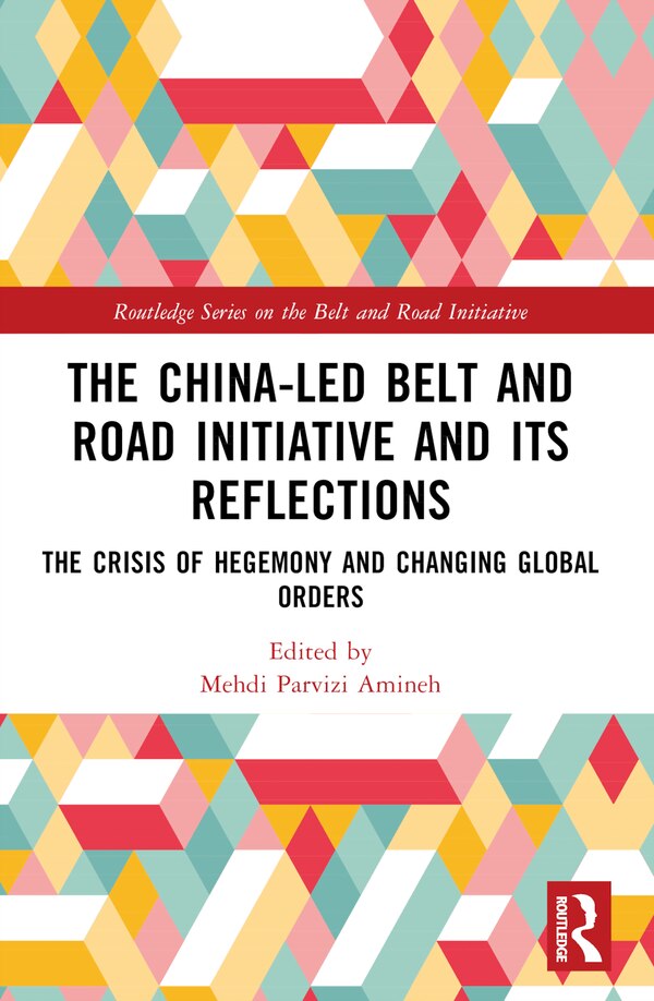 The China-led Belt and Road Initiative and its Reflections by Mehdi Parvizi Amineh, Paperback | Indigo Chapters