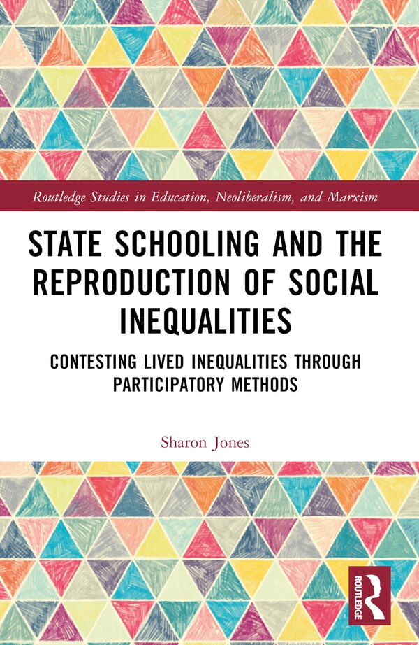 State Schooling and the Reproduction of Social Inequalities by Sharon Jones, Paperback | Indigo Chapters