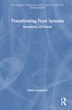 Transforming Food Systems by Molly D. Anderson, Hardcover | Indigo Chapters