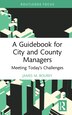 A Guidebook For City And County Managers by James M. Bourey, Hardcover | Indigo Chapters