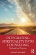 Integrating Spirituality into Counseling by Andrzej K. JastrzÄbski, Paperback | Indigo Chapters