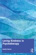 Loving Kindness in Psychotherapy by Heather Reeves, Paperback | Indigo Chapters