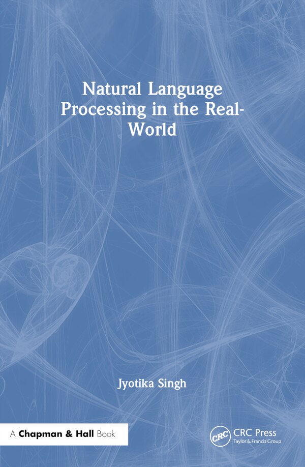Natural Language Processing in the Real World by Jyotika Singh, Paperback | Indigo Chapters