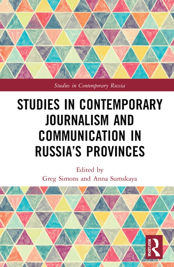 Studies In Contemporary Journalism And Communication In Russia's Provinces by Greg Simons, Hardcover | Indigo Chapters