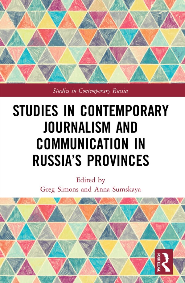 Studies in Contemporary Journalism and Communication in Russia's Provinces by Greg Simons, Paperback | Indigo Chapters