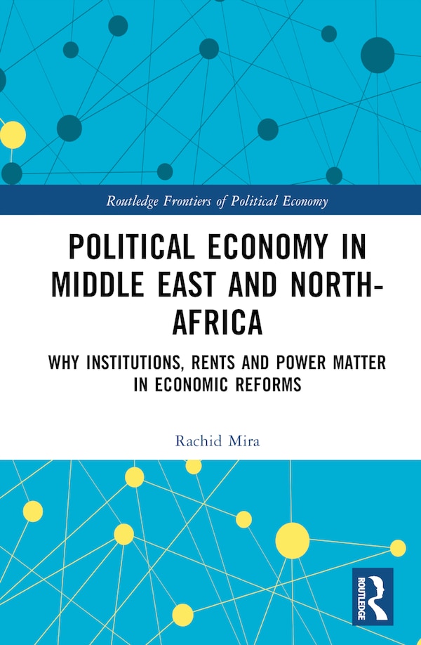 Political Economy in the Middle East and North Africa by Rachid Mira, Hardcover | Indigo Chapters