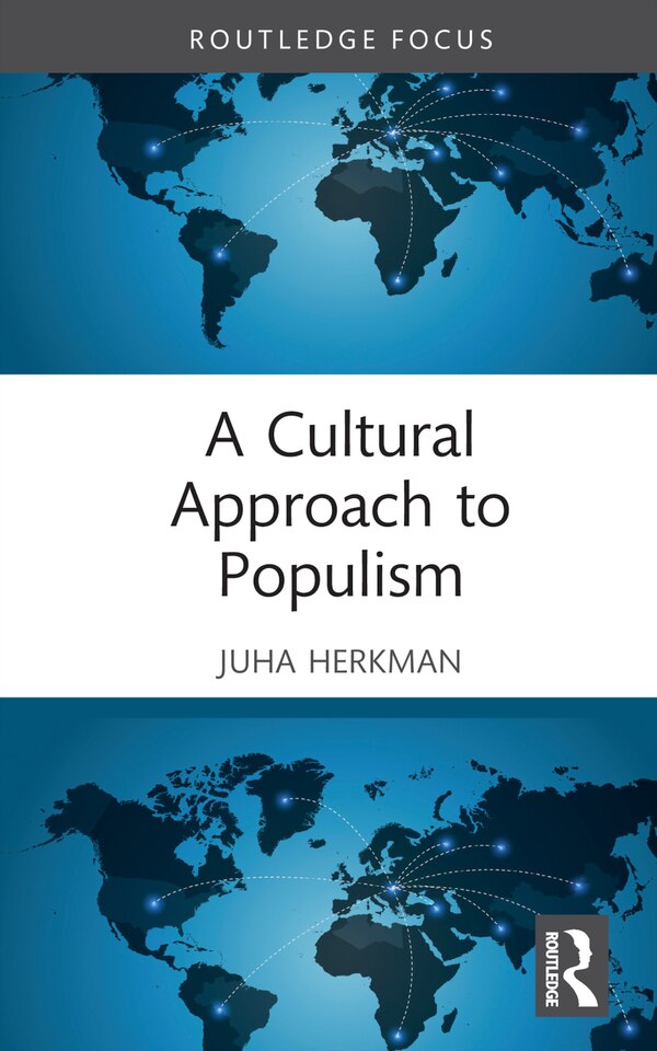 A Cultural Approach To Populism by Juha Herkman, Hardcover | Indigo Chapters
