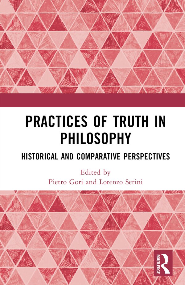 Practices of Truth in Philosophy by Pietro Gori, Hardcover | Indigo Chapters