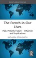 The French in Our Lives by Kathleen Stein-Smith, Paperback | Indigo Chapters