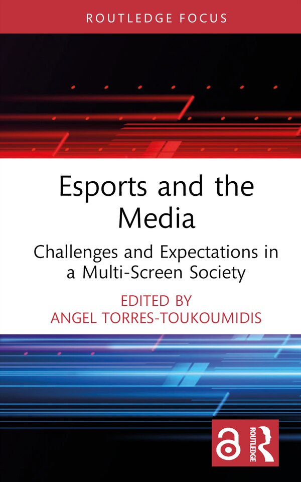 Esports and the Media by Angel Torres-Toukoumidis, Hardcover | Indigo Chapters
