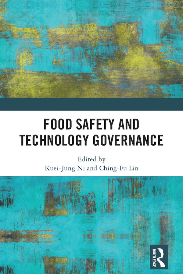 Food Safety and Technology Governance by Kuei-jung Ni, Paperback | Indigo Chapters