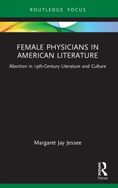 Female Physicians in American Literature by Margaret Jay Jessee, Paperback | Indigo Chapters