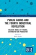 Public Goods And The Fourth Industrial Revolution by Maria Påonka, Hardcover | Indigo Chapters