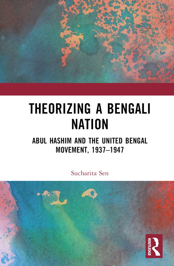 Theorizing a Bengali Nation by Sucharita Sen, Hardcover | Indigo Chapters