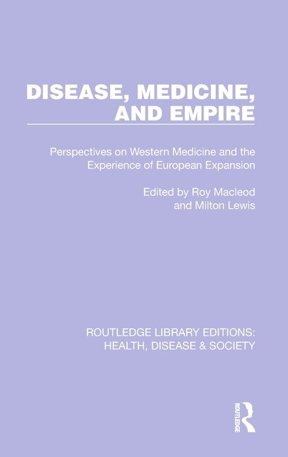 Disease Medicine And Empire by Roy MacLeod, Hardcover | Indigo Chapters