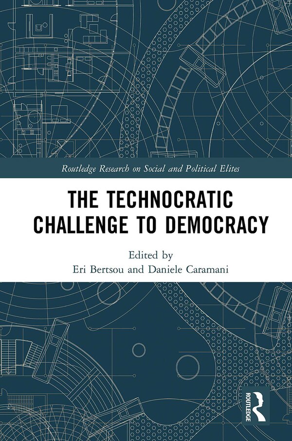 The Technocratic Challenge To Democracy by Eri Bertsou, Paperback | Indigo Chapters