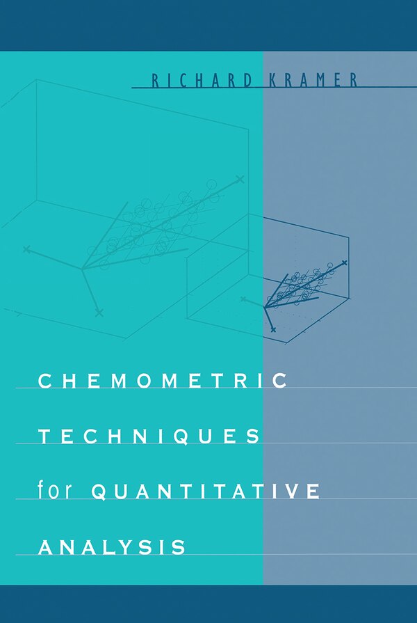 Chemometric Techniques For Quantitative Analysis by Richard Kramer, Paperback | Indigo Chapters