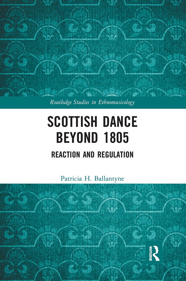 Scottish Dance Beyond 1805 by Patricia Ballantyne, Paperback | Indigo Chapters