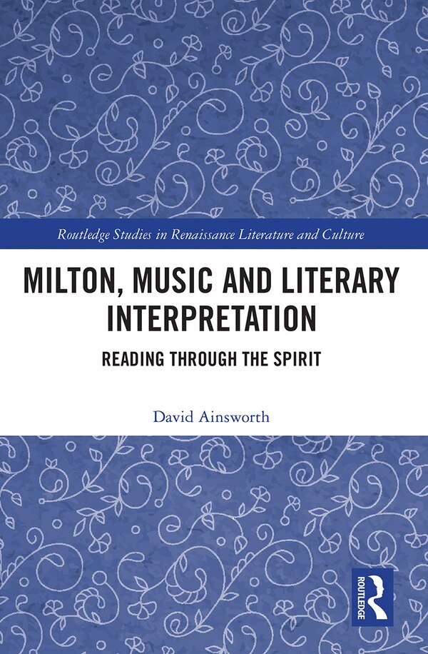 Milton Music And Literary Interpretation by David Ainsworth, Paperback | Indigo Chapters