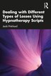Dealing With Different Types Of Losses Using Hypnotherapy Scripts by Jacki Pritchard, Paperback | Indigo Chapters