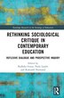 Rethinking Sociological Critique in Contemporary Education by Radhika Gorur, Hardcover | Indigo Chapters