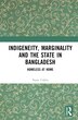 Indigeneity Marginality and the State in Bangladesh by Nasir Uddin, Hardcover | Indigo Chapters