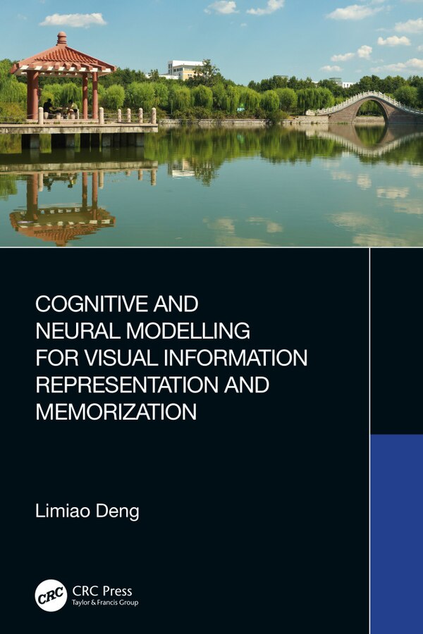 Cognitive and Neural Modelling for Visual Information Representation and Memorization by Limiao Deng, Paperback | Indigo Chapters