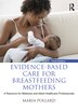 Evidence-based Care for Breastfeeding Mothers by Maria Pollard, Paperback | Indigo Chapters