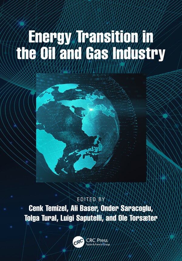 Energy Transition in the Oil and Gas Industry by Cenk Temizel, Hardcover | Indigo Chapters