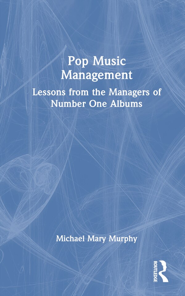 Pop Music Management by Michael Mary Murphy, Hardcover | Indigo Chapters