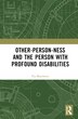 Other-person-ness And The Person With Profound Disabilities by Pia Matthews, Hardcover | Indigo Chapters