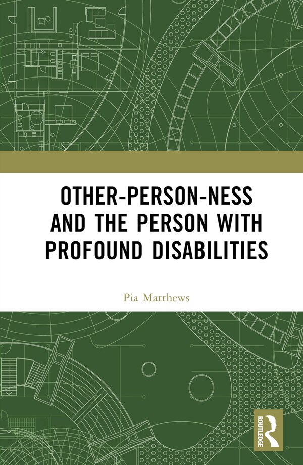 Other-person-ness And The Person With Profound Disabilities by Pia Matthews, Hardcover | Indigo Chapters