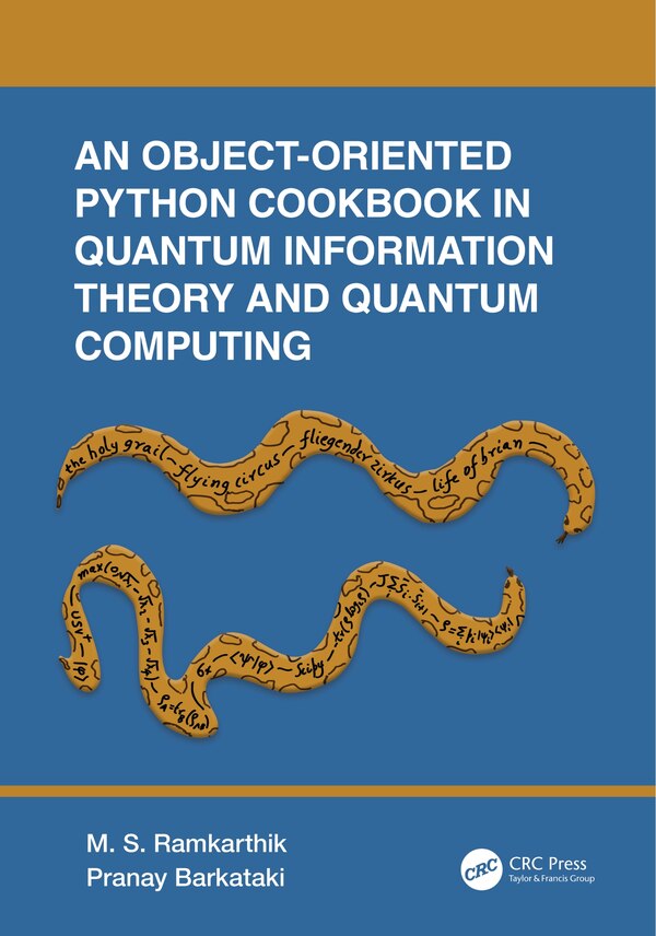 An Object-Oriented Python Cookbook in Quantum Information Theory and Quantum Computing by M.s. Ramkarthik, Hardcover | Indigo Chapters
