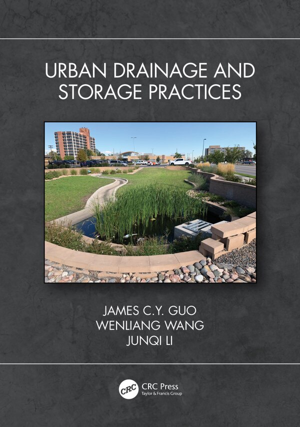 Urban Drainage and Storage Practices by James C.Y. Guo, Paperback | Indigo Chapters