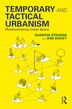 Temporary and Tactical Urbanism by Quentin Stevens, Paperback | Indigo Chapters