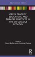 Greek Tragedy Education and Theatre Practices in the UK Classics Ecology by David Bullen, Hardcover | Indigo Chapters