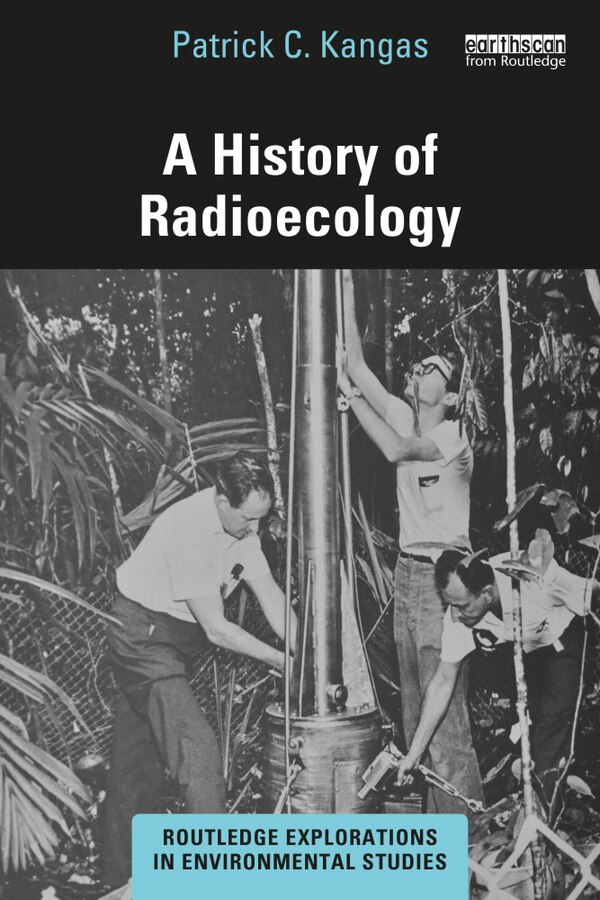 A History of Radioecology by Patrick C. Kangas, Paperback | Indigo Chapters