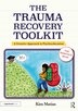 The Trauma Recovery Toolkit by Kim Matias, Paperback | Indigo Chapters